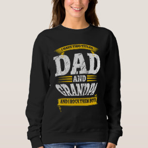 Sweatshirt J'Ai Deux Titres Papa Et Grand-Père Et Je Les Roch