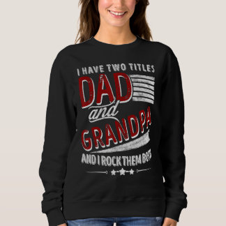 Sweatshirt J'Ai Deux Titres Papa Et Grand-Père Fête des pères