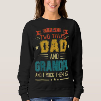 Sweatshirt J'Ai Deux Titres Papa Et Grand-Père Fête des pères