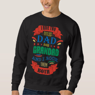 Sweatshirt J'Ai Deux Titres Papa Et Grand-Père Père