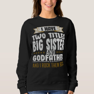 Sweatshirt J'Ai Deux Titres Papa Et Grande Soeur Et Je Crache