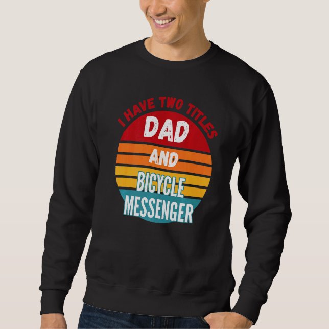 Sweatshirt J'Ai Deux Titres Papa Et Messenger À Vélo (Devant)