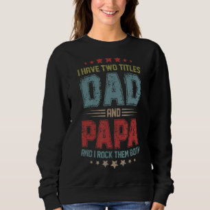 Sweatshirt J'Ai Deux Titres Papa Et Papa Et Je Les Frappe Tou