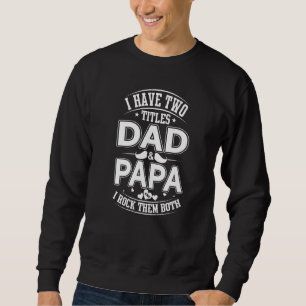 Sweatshirt J'Ai Deux Titres Papa Et Papa Et Je Les Frappe Tou