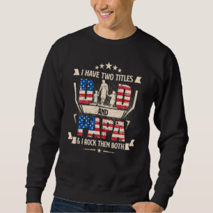 Sweatshirt J'Ai Deux Titres Papa Et Papa Et Je Les Frappe Tou