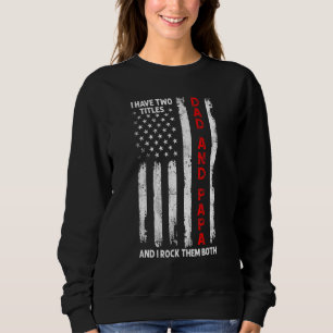 Sweatshirt J'Ai Deux Titres Papa Et Papa Hommes Drapeau Améri