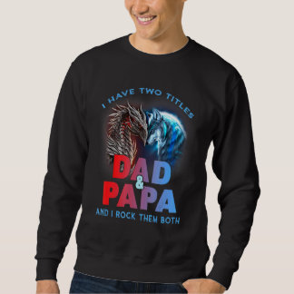 Sweatshirt J'Ai Deux Titres Papa Et Papa Je Les Roche Tous Le