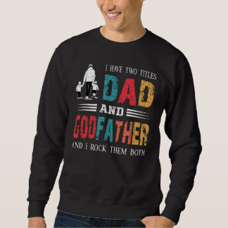Sweatshirt J'Ai Deux Titres Papa Et Parrain Vintage Fathe