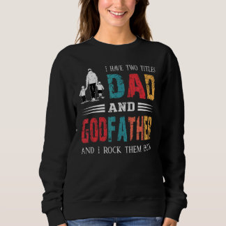 Sweatshirt J'Ai Deux Titres Papa Et Parrain Vintage Fathe