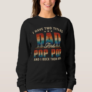 Sweatshirt J'Ai Deux Titres Papa Et Pop Pop Men Décor Rétro