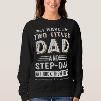 Sweatshirt J'Ai Deux Titres Papa Et Step Papa Fête des pères