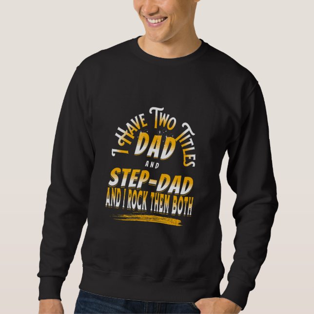Sweatshirt J'Ai Deux Titres Papa Et Stepdad Step Papa Pères (Devant)