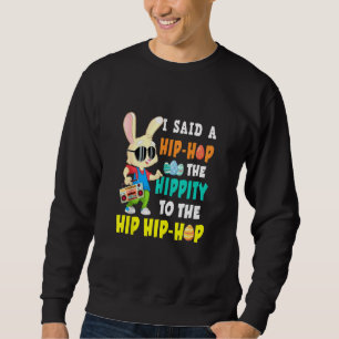 Sweatshirt J'Ai Dit À Un Hip hop L'Hippie À L'Hip hop De La H