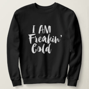 Sweatshirt J'ai du froid - Gel et drôle Sarcastique