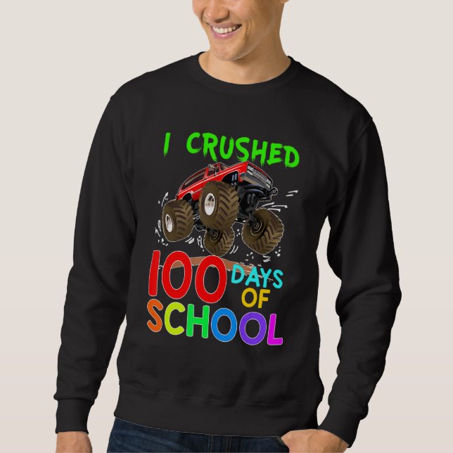 Sweatshirt J'Ai Écrasé 100 Jours De Camion Monster De L'École (Devant)