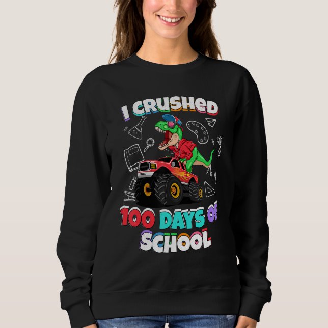 Sweatshirt J'ai écrasé 100 jours d'école de camion monstre di (Devant)