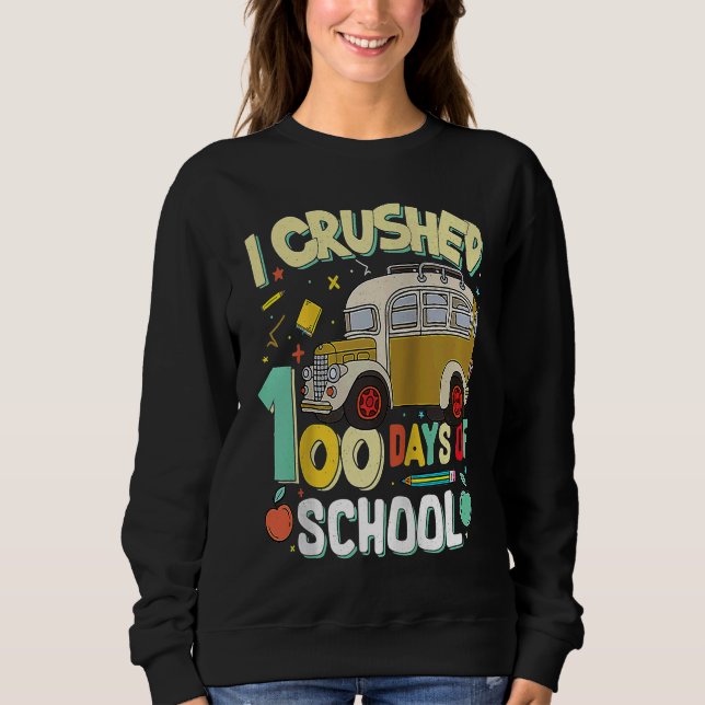 Sweatshirt J'ai écrasé 100 jours d'idée d'autobus scolaire Él (Devant)