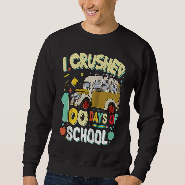 Sweatshirt J'ai écrasé 100 jours d'idée d'autobus scolaire Él (Devant)