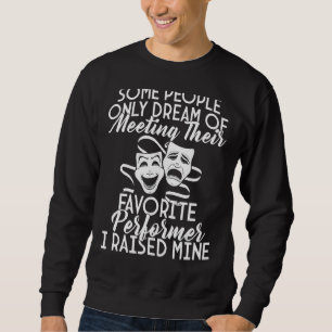 Sweatshirt J'Ai Élevé Mon Acteur Acteur Acteur Favori Drama