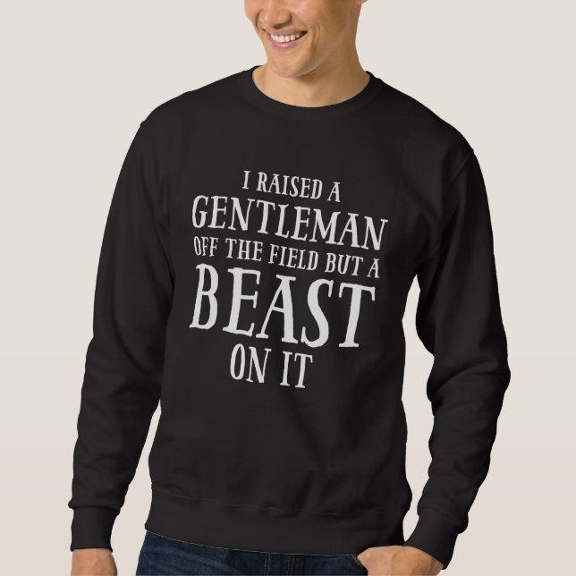 Sweatshirt J'Ai Élevé Un Gentleman Hors Champ Mais Une Bête S (Devant)