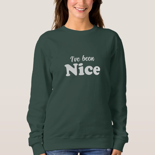 Sweatshirt J'ai été Nice blanc moderne amusant Noël mignon (Devant)