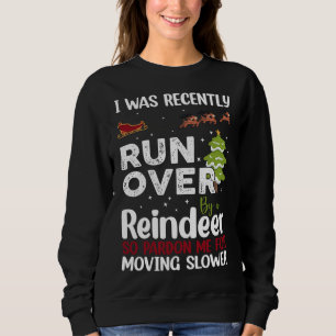 Sweatshirt J'Ai Été Récemment Renversé Par Un Noël De Rinder,