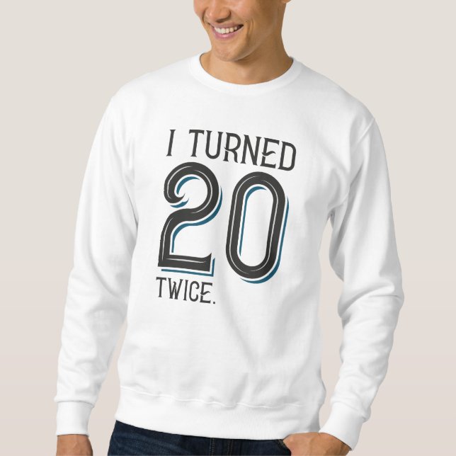 Sweatshirt J'ai eu 20 ans deux fois (Devant)