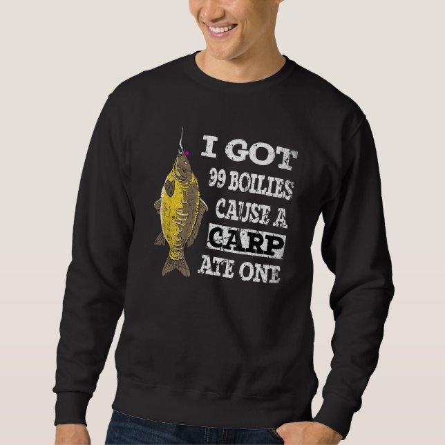 Sweatshirt J'Ai Eu 99 Boilies Cause Un Carp Ate Un Jurassique (Devant)