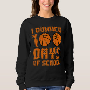 Sweatshirt J'Ai Fait 100 Jours De Basketball Scolaire Lover S