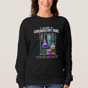Sweatshirt J'ai fait une blague de chimie, il n'y a eu aucune