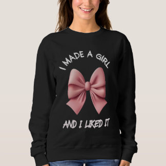 Sweatshirt J'Ai Fait Une Fille Mère Filles Maman D'Une Fille