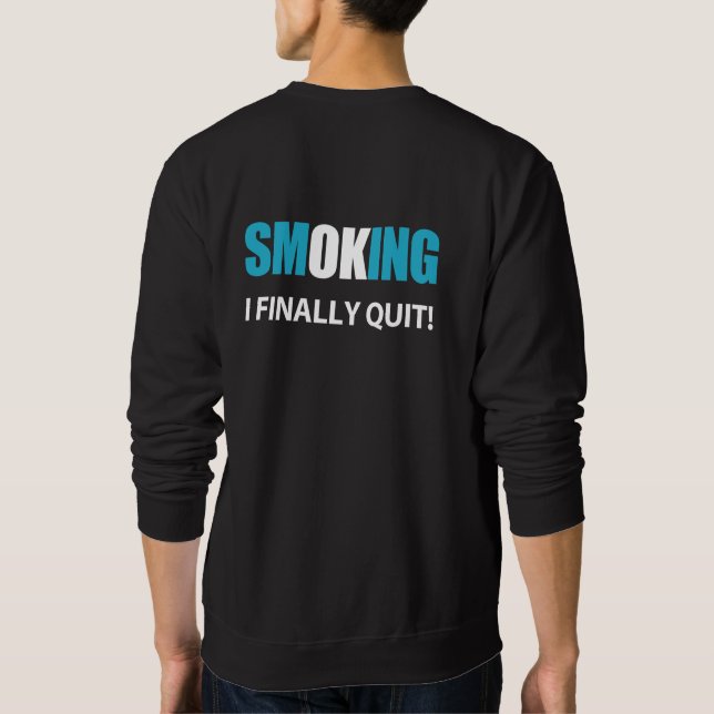 Sweatshirt J'Ai Finalement Quitté - Arrêté de fumer Récompens (Dos)