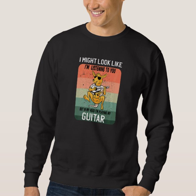 Sweatshirt J'Ai L'Air De Vous Écouter De La Musique De Guitar (Devant)