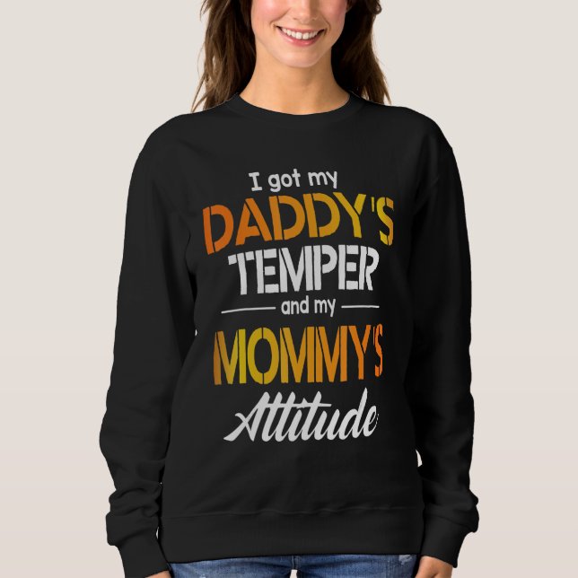 Sweatshirt J'ai le Temper de papa et l'attitude de maman Ha (Devant)
