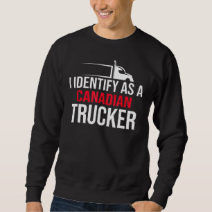 Sweatshirt J'Ai L'Identité D'Être Un Camionneur Canadien 2022