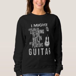 Sweatshirt J'ai l'impression de t'écouter guitare
