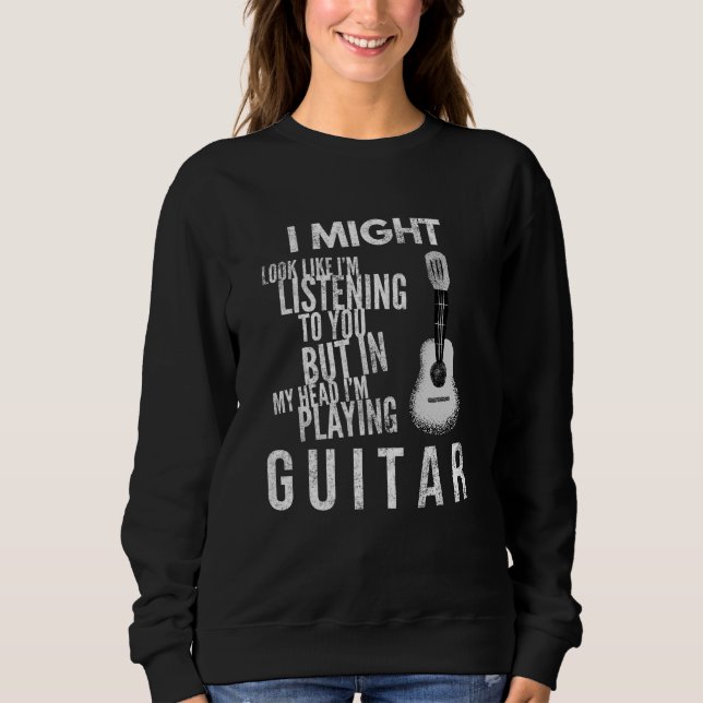 Sweatshirt J'ai l'impression de t'écouter guitare (Devant)
