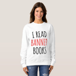Sweatshirt J'Ai Lu Des Livres Interdits Drôle Citation