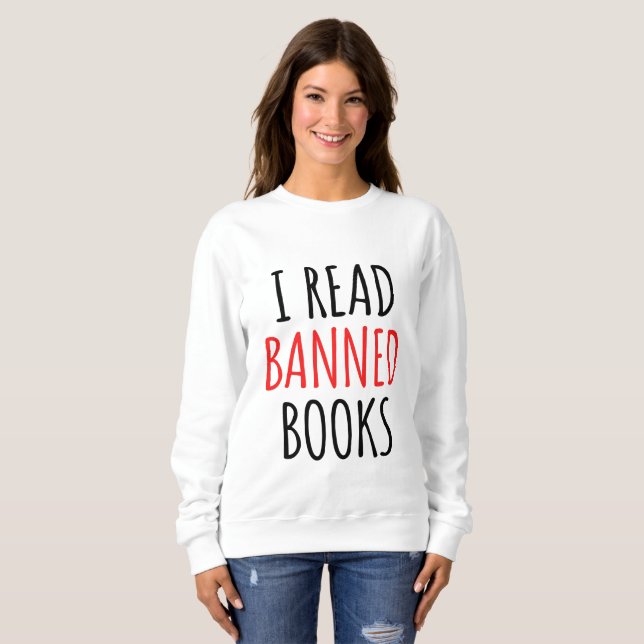 Sweatshirt J'Ai Lu Des Livres Interdits Drôle Citation (Devant entier)