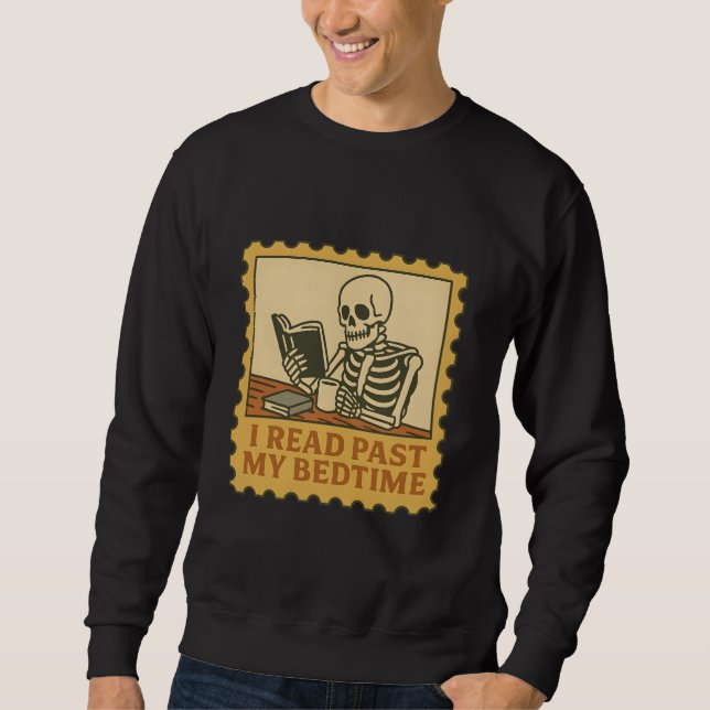 Sweatshirt J'ai lu le passé de mon coucher - Skeleton Gothic  (Devant)