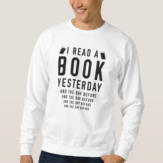 Sweatshirt J'Ai Lu Un Livre Hier (Devant)