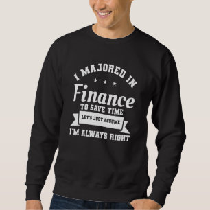 Sweatshirt J'ai majoré en finance pour gagner du temps J'ai t