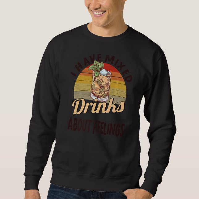 Sweatshirt J'Ai Mélangé Des Boissons À Propos De Sentiments B (Devant)