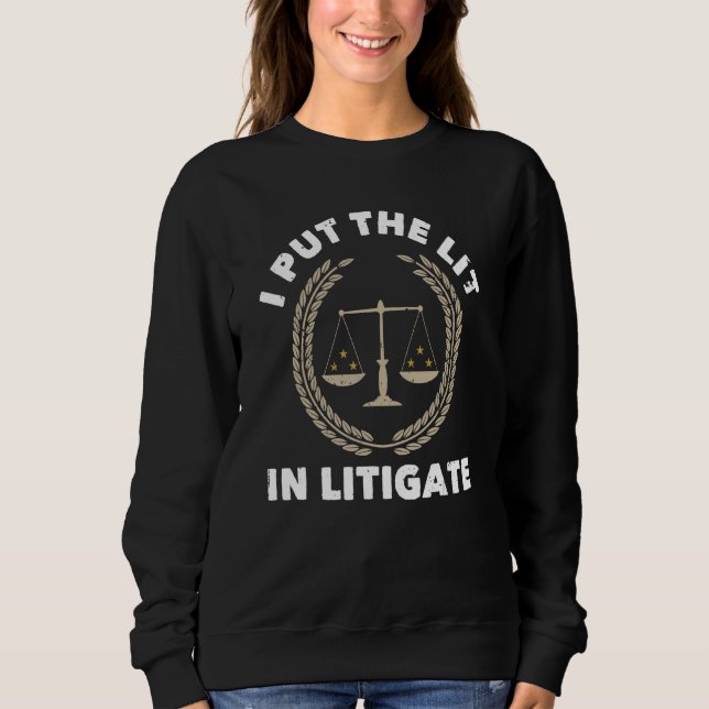 Sweatshirt J'Ai Mis La Lumière À La Litigate Lawyer Law Schoo (Devant)