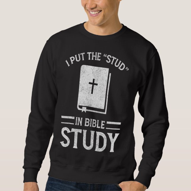 Sweatshirt J'Ai Mis Le Stud Dans L'Étude De La Bible Bible Ch (Devant)