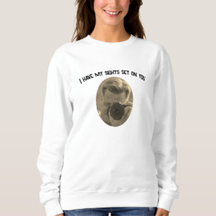 Sweatshirt J'ai mis mon viseur sur vous