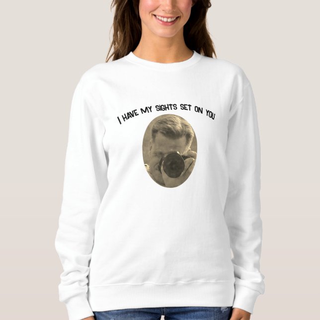 Sweatshirt J'ai mis mon viseur sur vous (Devant)