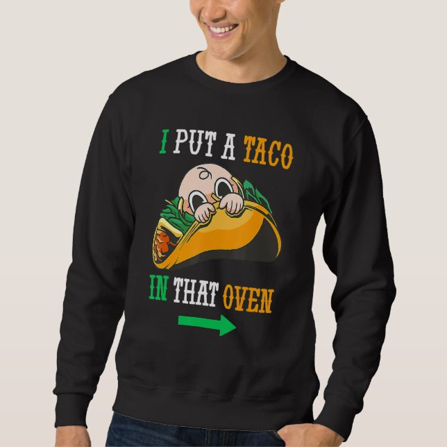 Sweatshirt J'Ai Mis Un Taco Dans Ce Four Cinco De Mai Mexicai (Devant)