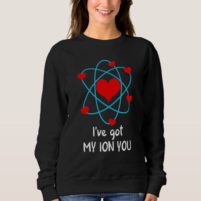 Sweatshirt J'ai mon ION Vous Saint Valentin Science Chemis (Devant)