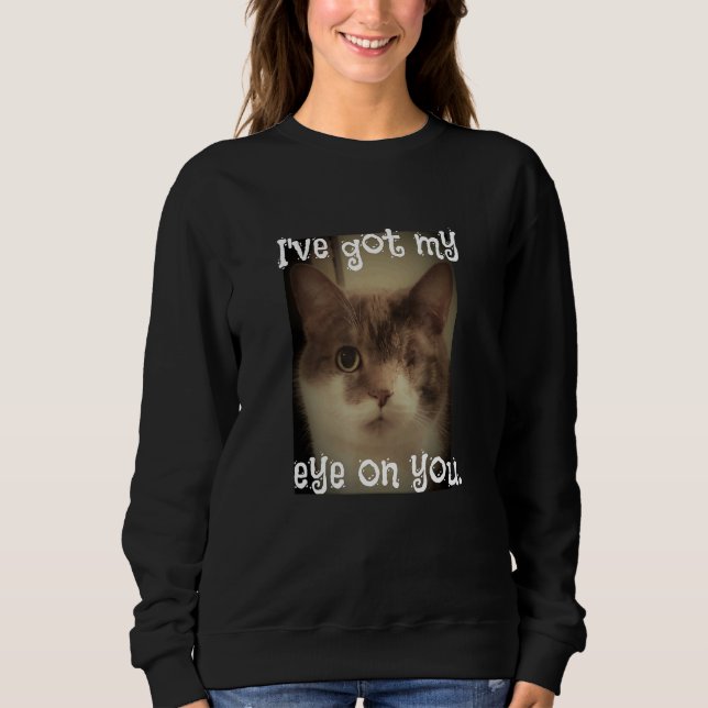 Sweatshirt J'Ai Mon Oeil Sur Vous Adorable Chat - Mème - Chat (Devant)